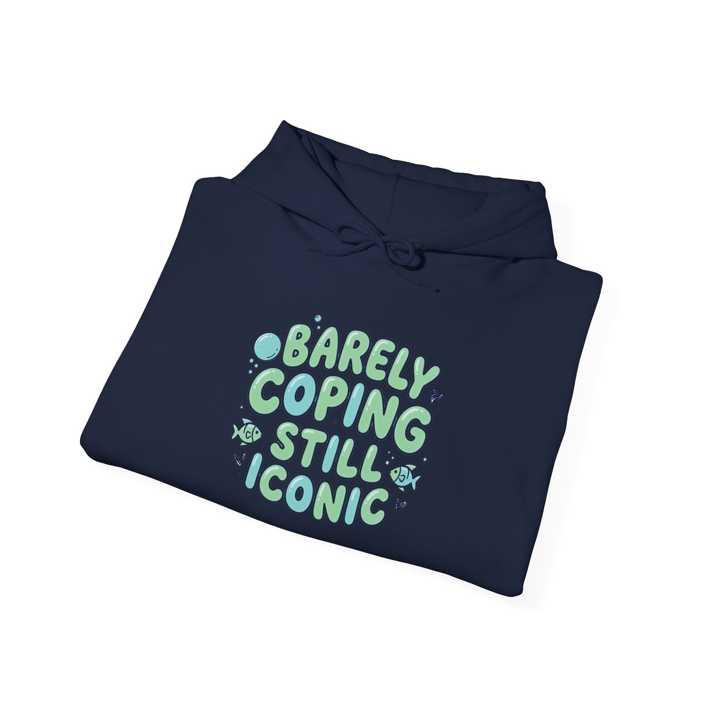 Barely Coping Still Iconic Hoodie