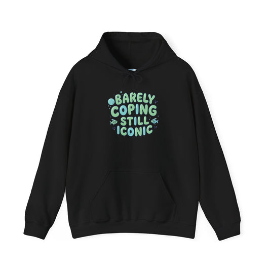 Barely Coping Still Iconic Hoodie