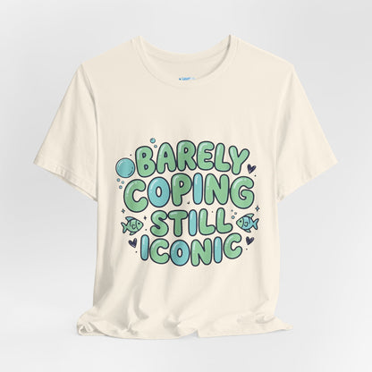 Barely Coping Still Iconic Tee