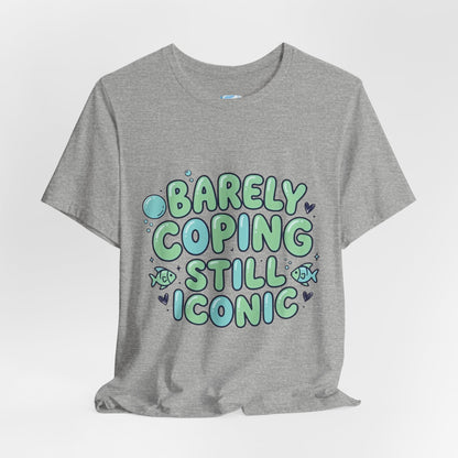 Barely Coping Still Iconic Tee