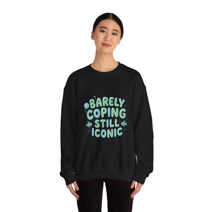 Barely Coping Still Iconic Sweatshirt