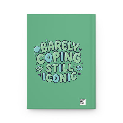 Barely Coping Still Iconic Hardcover Journal