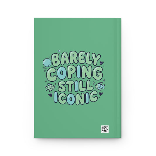 Barely Coping Still Iconic Hardcover Journal