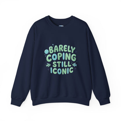 Barely Coping Still Iconic Sweatshirt