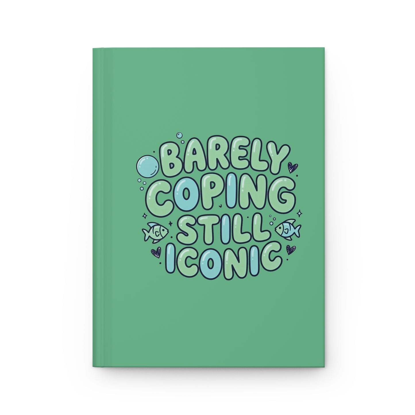 Barely Coping Still Iconic Hardcover Journal