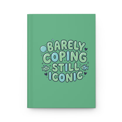 Barely Coping Still Iconic Hardcover Journal