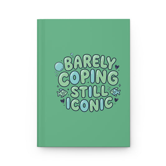 Barely Coping Still Iconic Hardcover Journal