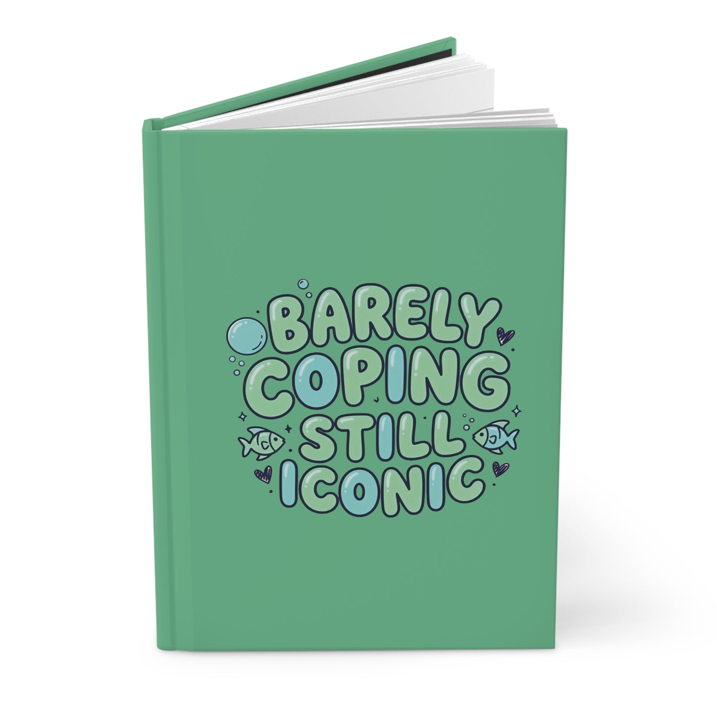 Barely Coping Still Iconic Hardcover Journal