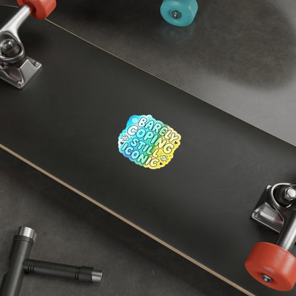 Barely Coping Still Iconic Holographic Die-Cut Sticker