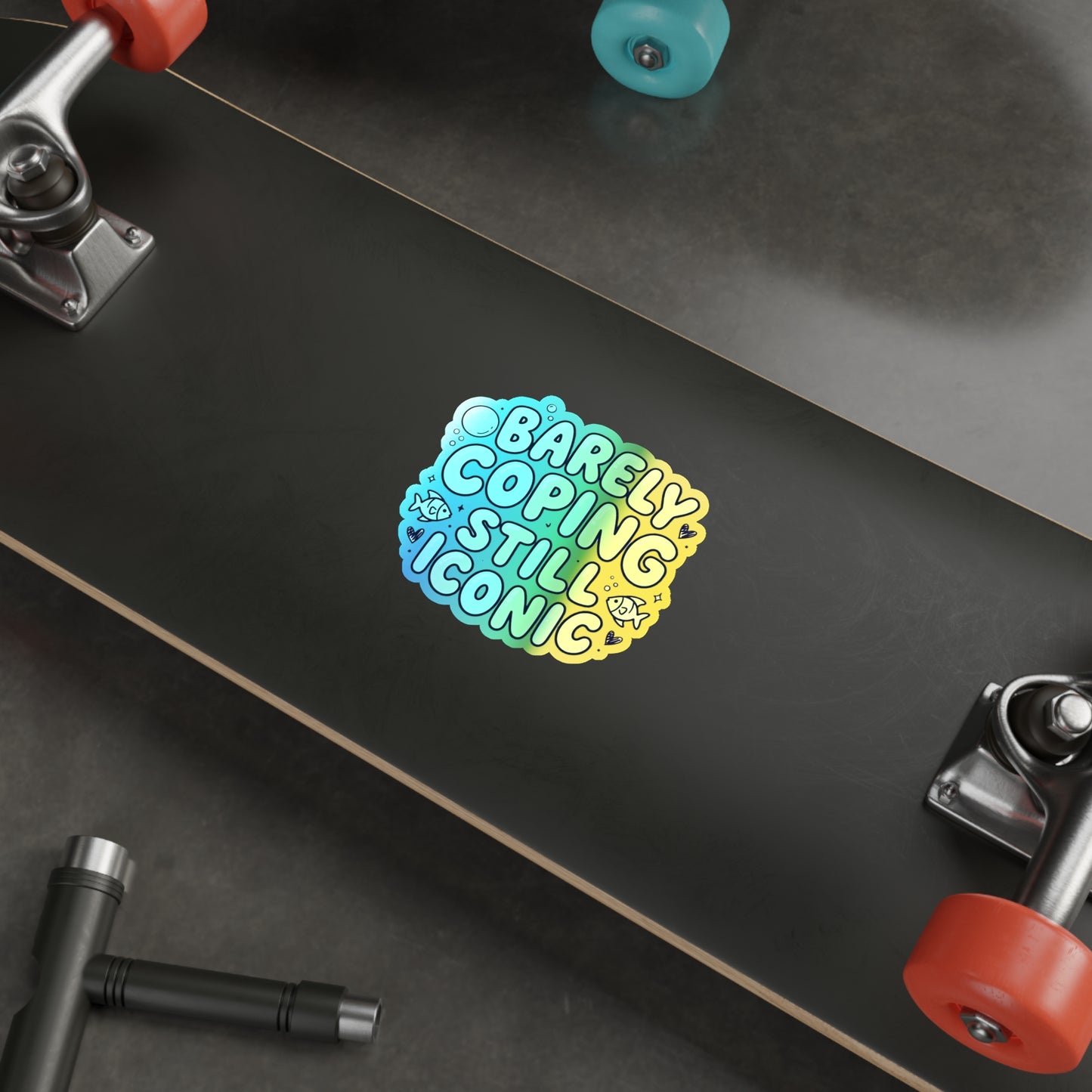 Barely Coping Still Iconic Holographic Die-Cut Sticker