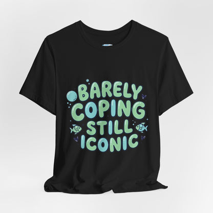Barely Coping Still Iconic Tee