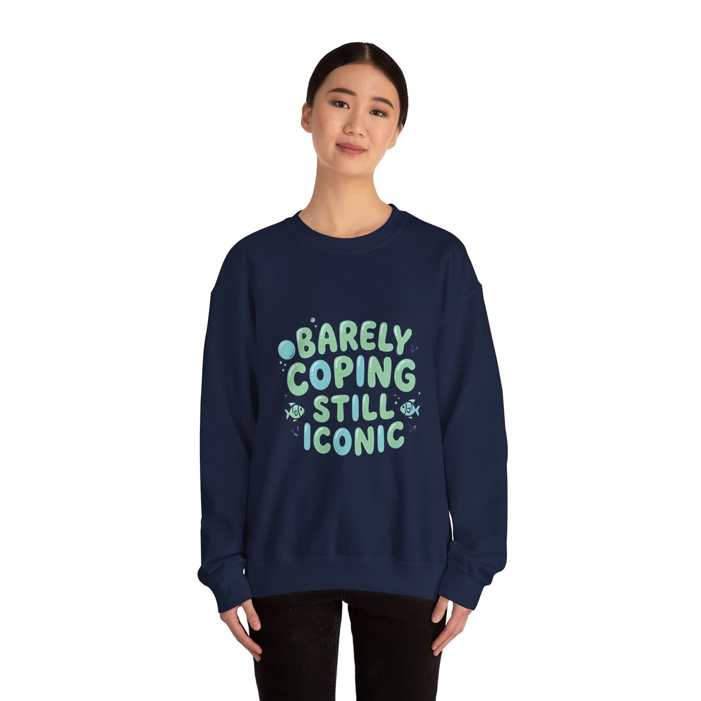 Barely Coping Still Iconic Sweatshirt
