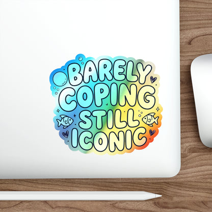 Barely Coping Still Iconic Holographic Die-Cut Sticker