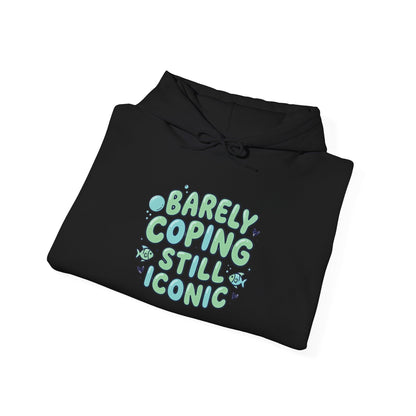 Barely Coping Still Iconic Hoodie