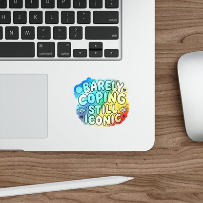 Barely Coping Still Iconic Holographic Die-Cut Sticker